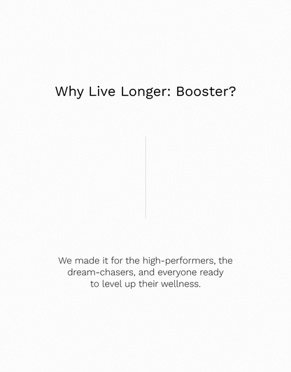 Live Longer: Booster